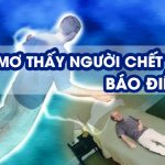 Trong giấc mơ thấy người chết điều này sẽ dự báo điềm gì?